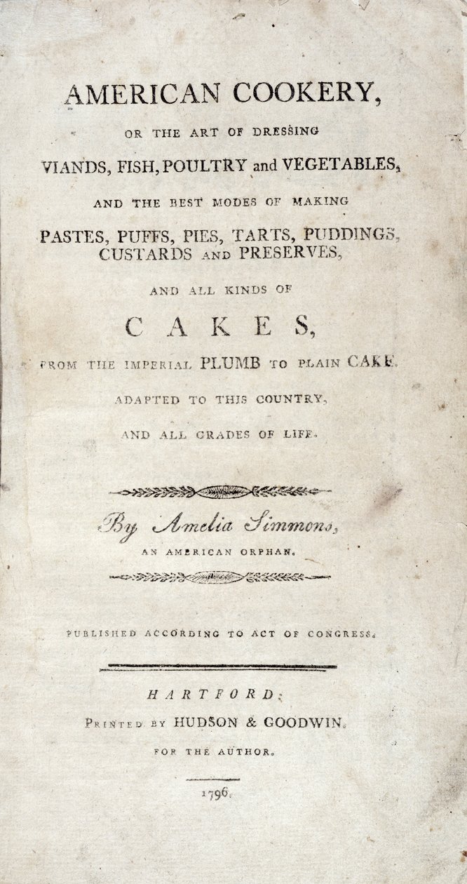 صفحة العنوان إلى الطبخ الأمريكي ، كتبها أميليا سيمونز ، نشرتها هدسون وجودوين ، 1796 بواسطة المدرسة الأمريكية