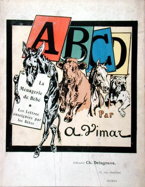 الغلاف الأمامي لأبجدية الأطفال ، "La Menagerie de Bebe ، Les Lettres Ensignees par les Betes" ، ج .1910 (لون ليثو) بواسطة أوغست فيمار