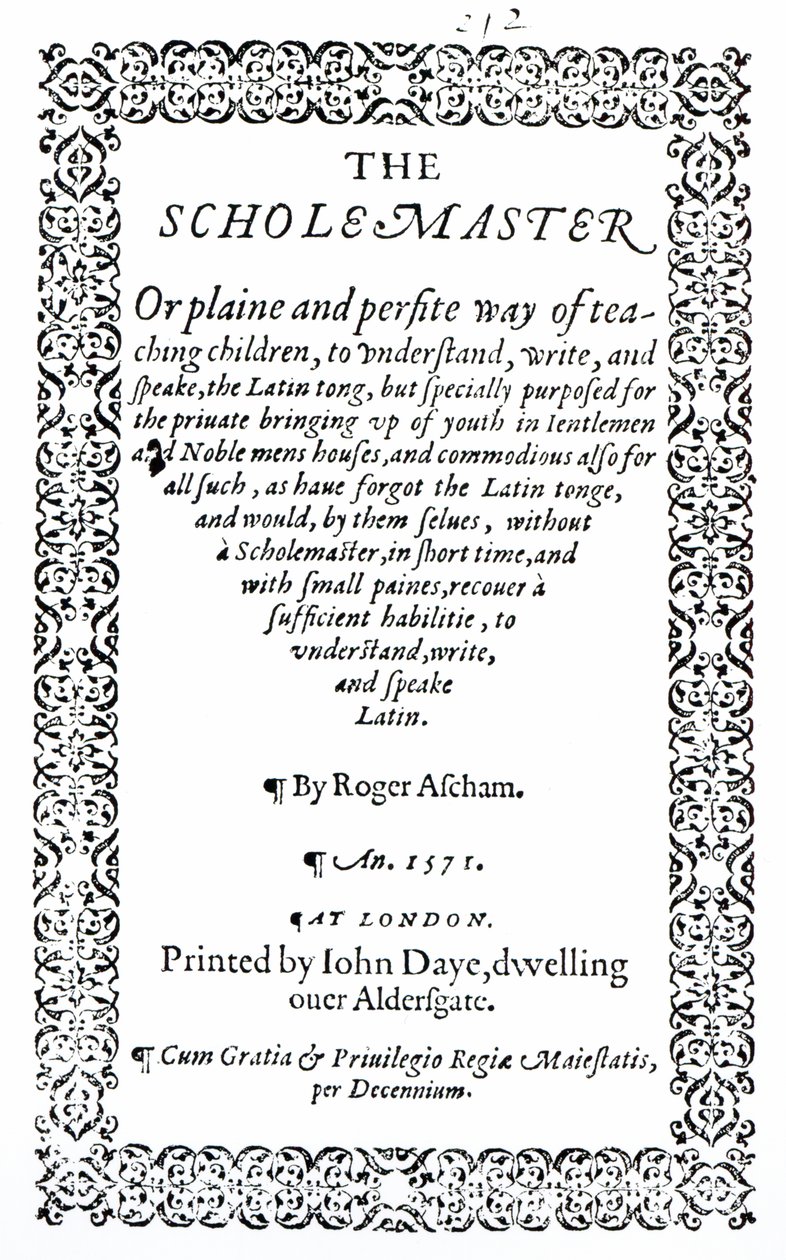 The Scholemaster بقلم روجر أسشام ، نُشر في لندن عام 1571 بواسطة مدرسة اللغة الإنجليزية