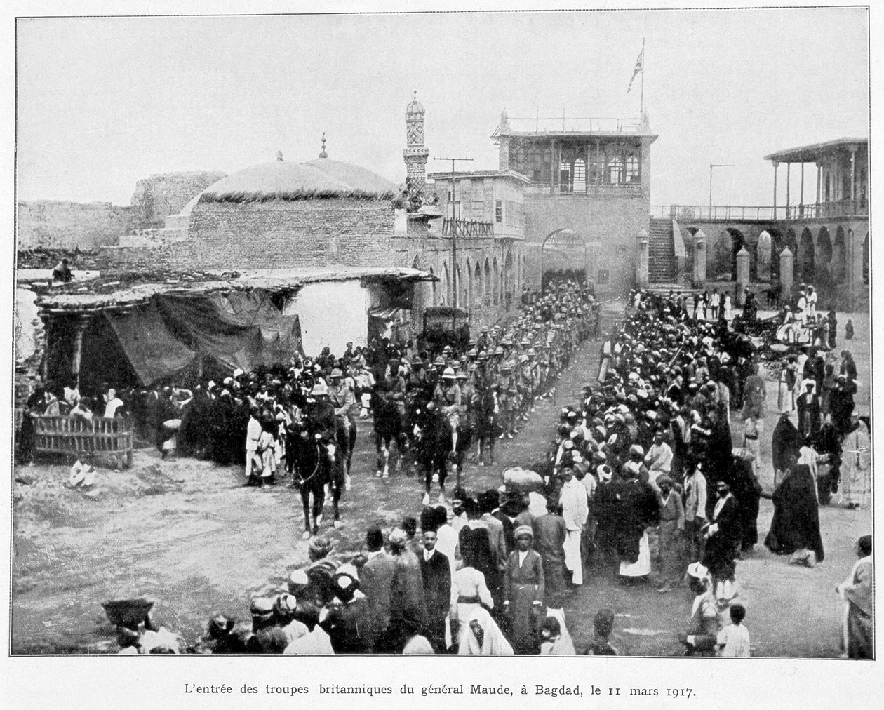 Enree des Anglais en Baghdad 11/3/1917 (الجنرال ستانلي مود) ، "" ألبوم حرب 1914-1919 "، أد. 1927. بواسطة المدرسة الفرنسية