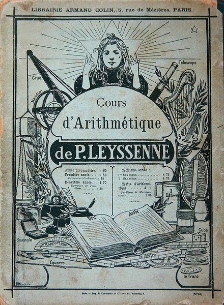 غلاف كتاب مدرسي لدورة حسابية بقلم P. Leysenne ، نشرتها Librairie Armand Colin ، باريس ، أواخر القرن التاسع عشر (litho) بواسطة المدرسة الفرنسية