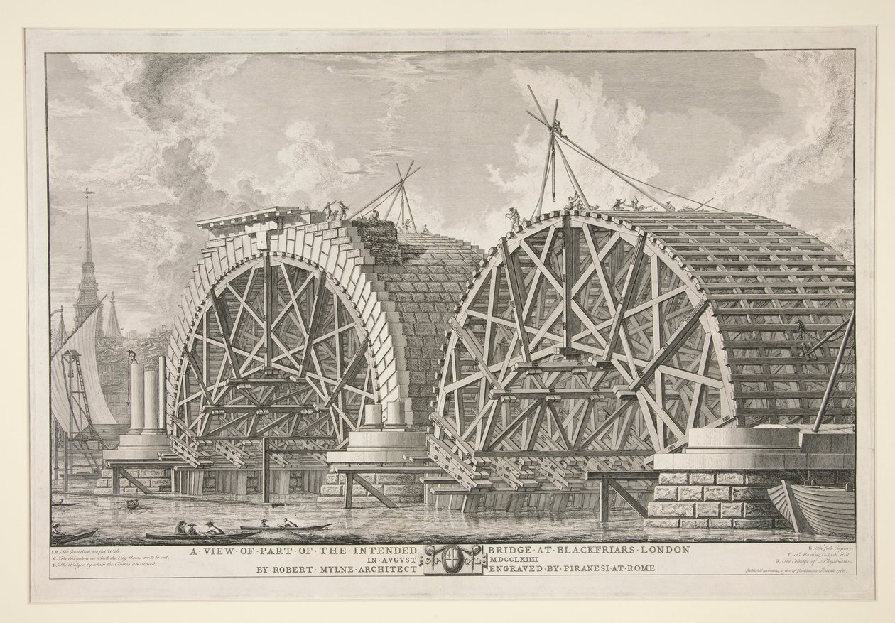 منظر لجزء من الجسر المقصود في Blackfriars ، لندن ، في أغسطس MDCCLXIIII بواسطة روبرت ميلن ، مهندس معماري ، نقش بواسطة Piranesi في روما بواسطة جيوفاني باتيستا بيرانيسي