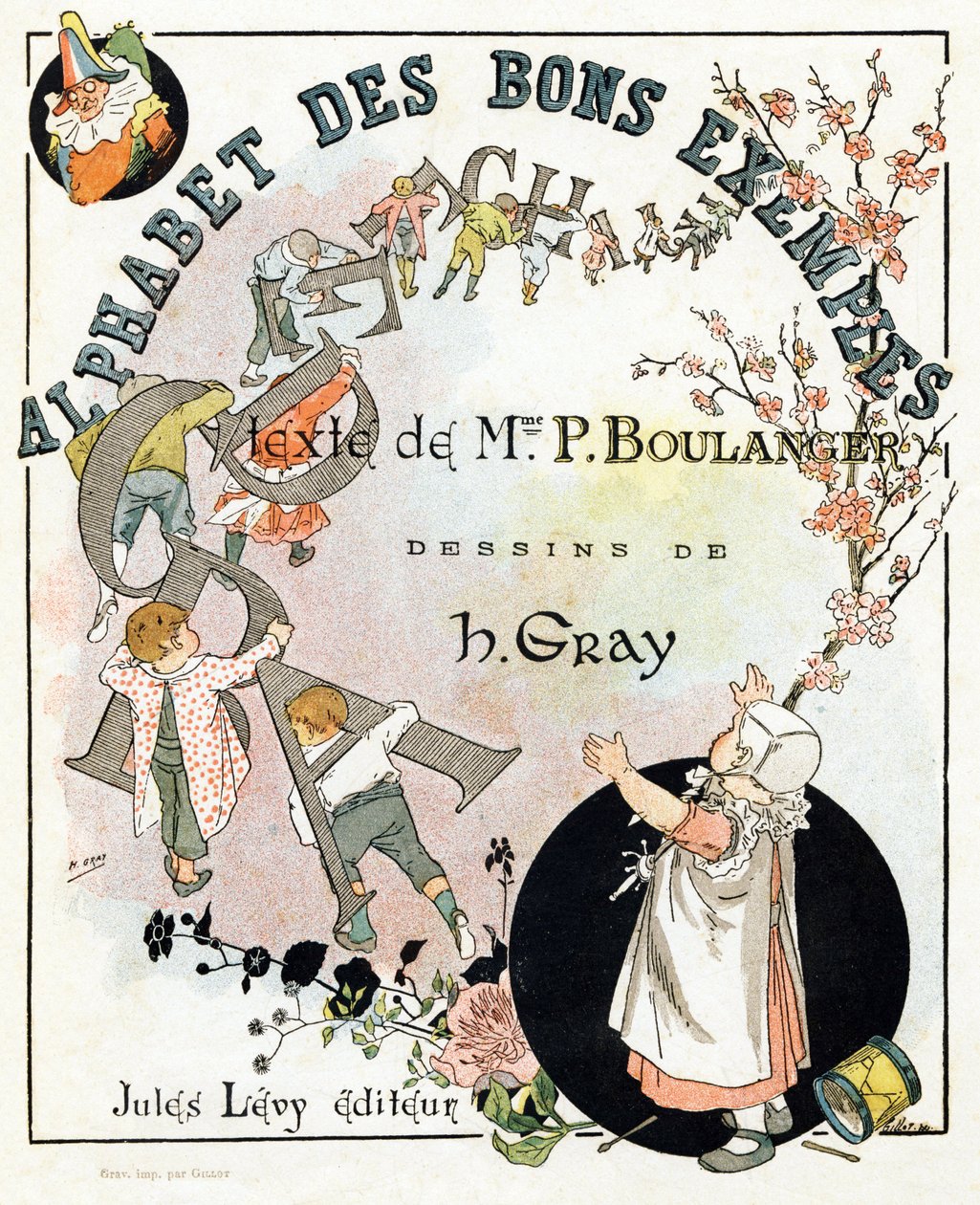 صفحة عنوان الكتاب "الأبجدية من الأمثلة الجيدة" ". جول ليفي ، محرر. الرسوم التوضيحية لهنري بولانجر ، المعروف أيضًا باسم هنري جراي. نصوص السيدة ب. بولانجر. النقش والطباعة من قبل Ch. جيلوت ، 79 شارع مدام ، باريس. حوالي عام 1890. ابحث في كل صورة بواسطة هنري جراي