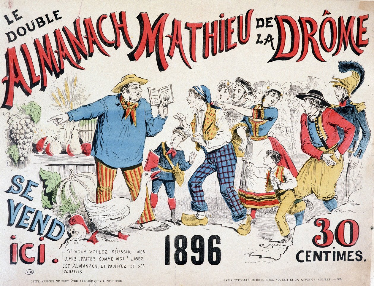 ملصق إعلاني لكتاب Almanach Mathieu de la Drôme 1896 (فلاح يقدم نصائح حول المحاصيل للجمهور الذي يندفع للكتاب) ، 30 سنتًا. بواسطة رينارد جول درينر