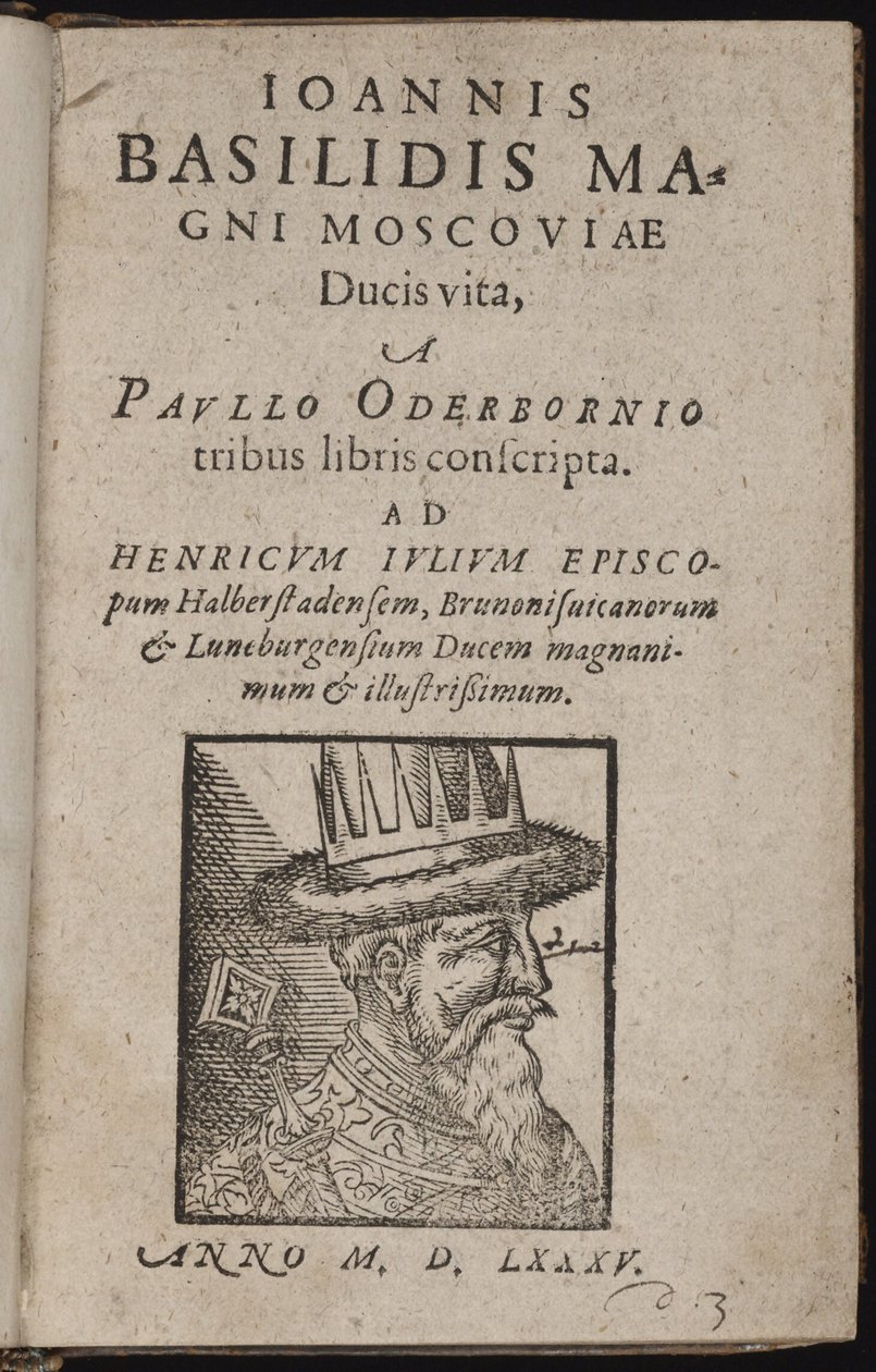 إيفان الرابع فاسيليفيتش ، dit Ivan le terrible (1530-1584) - Ioannis Basilidis Magni Moscoviae Ducis Vita (صفحة العنوان) Ivan the Terrible - Oderborn، Paul (حوالي 1555-1604) - 1585 - نقش خشبي - 15،5x9،8 - مجموعة خاصة بواسطة فنان غير معروف