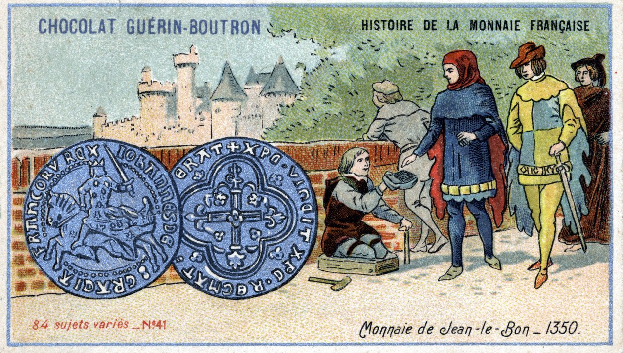 سلسلة تاريخ دار السك الفرنسية التي نشرتها Chocolat Guérin Boutron. الطباعة الحجرية الملونة في القرن التاسع عشر. عملة يوحنا الصالح عام 1350 بواسطة فنان غير معروف