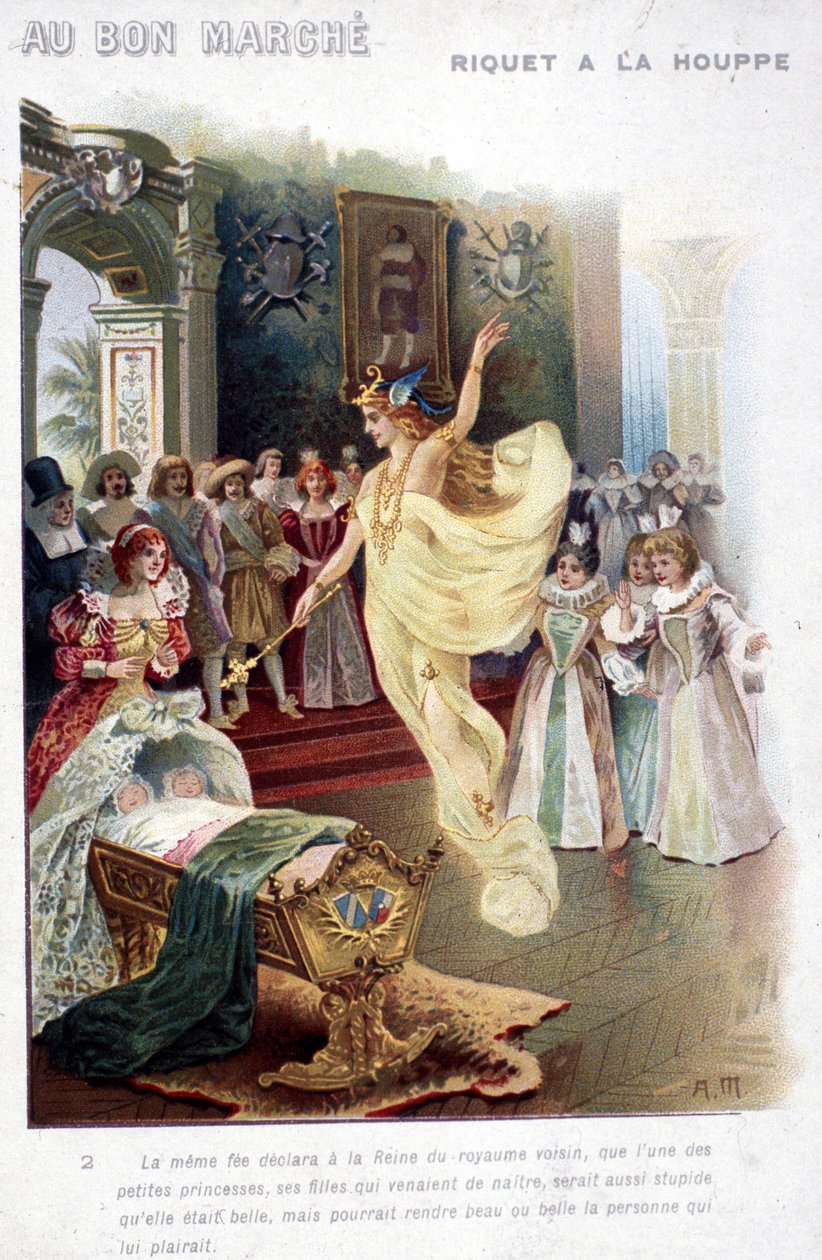 رسم توضيحي لحكاية "Riquet à la houppe" لتشارلز بيرولت (1697): تعلن الجنية للملكة أن الأميرة التي ولدت للتو ستكون غبية بقدر جمالها. ملصق "Au bon marché" من القرن التاسع عشر. بواسطة فنان غير معروف