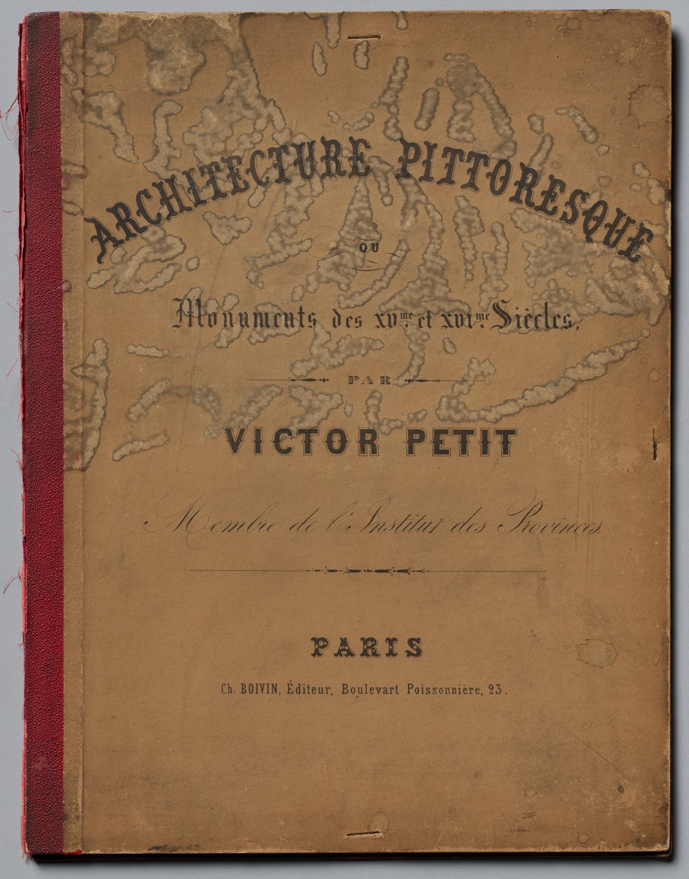 العمارة الخلابة أو آثار الثامن عشر. و xvieme. قرون ... غلاف ، منشور 1860. بواسطة فيكتور بيتي