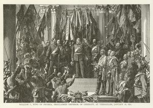 أعلن وليام الأول ، ملك بروسيا ، إمبراطور ألمانيا ، في فرساي ، 18 يناير 1871 بواسطة المدرسة الأمريكية