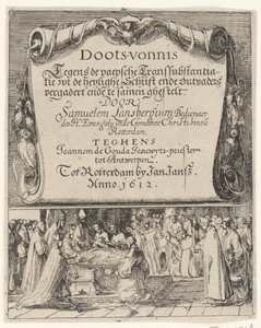 رسم كاريكاتوري عن العقيدة الرومانية للتحول الجوهري ، 1612 Doots-vernis ، ضد تحويل Paepsche / wt الكتاب المقدس heylighe و the outvaders يجمعهم ويجمعهم بواسطة Samuelem Lansbergium (...) ضد Joannem de Gouda jesuwyts-priester tot بواسطة جان جانز.
