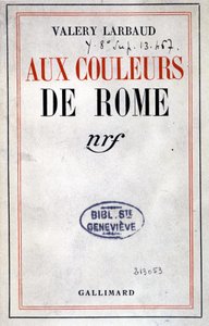 غلاف كتاب "Aux Couleurs de Rome" بقلم فاليري لاربود ، باريس ، غاليمار بواسطة مجهول مجهول
