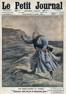 الحرب العالمية الأولى 1914-1918 (الحرب 14-18). "" أوهام القيصر: مرة أخرى حيث لن أدخل! "": غاضب ويليام الثاني ملك ألمانيا (1859-1941) لأنه لم ينجح في الاستيلاء على فردان في المعركة. في "" لو بيتيت جورنال "بتاريخ 4/6/1916.  بواسطة مجهول مجهول