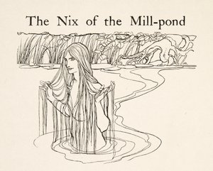 The Nix of the Mill-Pond ، من الأخ الصغير والأخت الصغيرة وحكايات أخرى للأخوان جريم ، حانة 1917 (ليتو) بواسطة آرثر راكهام