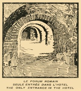 'Le Forum Romain Seul Entree' Dans L'Hotel - مدخل المنتدى الروماني من الفندق ، حوالي عام 1920.