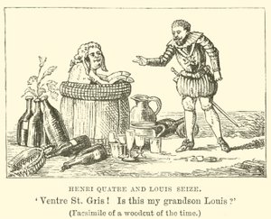 هنري كواتر ولويس سيز ، "Ventre St Gris! هل هذا حفيدي لويس؟ (نسخة طبق الأصل من نقش خشبي في ذلك الوقت) (نقش) بواسطة مدرسة اللغة الإنجليزية
