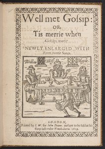 Title page of Well met Gossip: or, Tis merrie when Gossips meete. Newly Enlarged With diuers merrie songs بواسطة مدرسة اللغة الإنجليزية