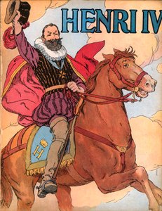 الملك هنري الرابع (1553-1610) (ملك فرنسا هنري الرابع) رسم لفرانسوا إدوارد زير (1856-1924) في Our-Glories-nationales "1920 بواسطة فرانسوا إدوارد زير