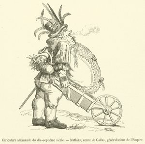 Caricature allemande du dix-septieme siecle, Mathias, comte de Gallas, generalissime de l