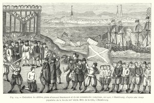 إعدام القرصان الألماني الشهير Stoerteneck وشركائه السبعين ، عام 1402 ، في هامبورغ ؛ استنادًا إلى صورة شهيرة من نهاية القرن السادس عشر ، الكتاب المقدس للمدينة ، هامبورغ (نقش) بواسطة المدرسة الفرنسية