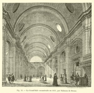 أعاد سالومون دي بروس بناء La GrandSalle في عام 1622 بواسطة المدرسة الفرنسية