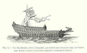 The Bucentaur ، وهي سفينة احتفالية ، كانت بمثابة حفل زفاف دوجي البندقية على البحر ؛ حسب النموذج المحفوظ في ترسانة البندقية (نقش) بواسطة المدرسة الفرنسية
