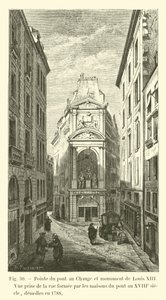 Pointe du pont au تغيير ونصب تذكاري لـ Louis XIII ، منظر مأخوذ من الشارع الذي شكلته منازل الجسر في القرن الثامن عشر ، تم هدمه عام 1788 بواسطة المدرسة الفرنسية