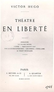 صفحة العنوان لـ 'Theatre en Liberte' بقلم فيكتور هوغو (1802-1885) ، طبعة بعد وفاته نشرها J. Hetzel و A. Quantin بواسطة المدرسة الفرنسية