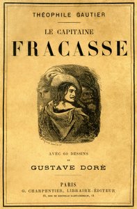 غلاف كتاب ثيوفيل غوتييه "Le Capitaine Fracasse" ، الذي رسمه غوستاف دور ، طبعة شاربينتييه أواخر القرن التاسع عشر. بواسطة غوستاف دور