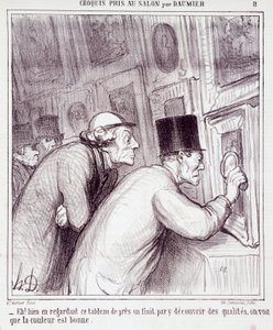 كارتون عن عشاق الفن. رسم تخطيطي للمسلسل "" تم التقاطه في الصالون بواسطة Daumier: "" إيه! بالنظر جيدًا إلى هذه اللوحة ، ينتهي بنا المطاف باكتشاف الجودة ، ونرى أن اللون جيد "". نقش هونور داوميير (1808-1879). مقتطف من جريدة "" لو شاري بواسطة الشرف دومييه