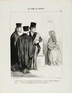 "من المؤسف أن هذه السيدة الجميلة لم تطلب مني تقديم قضيتها [في المحكمة]... كنت أود أن أترافع عن زوجها المارق ..."، لوحة 24 من "رجال العدالة بواسطة أونوريه فيكتورين دومييه