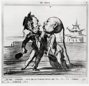 حرب الأفيون الثانية (1856-1860) ، في عام 1858 ، وافقت الحكومة الصينية على إضفاء الشرعية على تجارة الأفيون ، تحت الضغط الفرنسي البريطاني: "إيه! حسنًا ، الرفيق ... أليس أفضل من o ... l'o ... l'opium ... j'ci ... ci ... ci ... الحضارة ... va  بواسطة الشرف دومييه