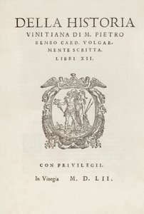 صفحة العنوان لبطاقة Della historyia vinitiana di M. Pietro Bembo. مكتوبة بابتذال. Libri XII 'بقلم بيترو بيمبو (1470-1547) نُشر لأول مرة عام 1552 بواسطة دار نشر جوالتيرو سكوتو ، البندقية. بواسطة المدرسة الايطالية