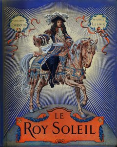 غلاف "Le Roy Soleil" (لويس الرابع عشر ملك فرنسا) بقلم غوستاف توتويلف ، رسم لموريس ليلوار (1853-1940) بواسطة موريس ليلوار