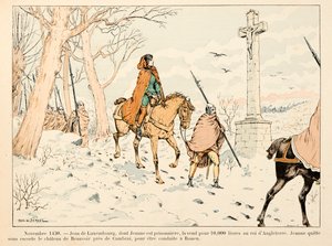 رسم توضيحي مأخوذ من كتاب "" جان دارك "" بقلم ثيودور كاهو ورسمه بول دي سيمانت (1855-1915): نوفمبر 1430 يبيع جان دي لوكسمبورغ جان دارك لملك إنجلترا مقابل 10000 جنيه إسترليني ؛ تغادر قلعة بوفوار لتؤخذ إليها بواسطة بول دي سيمانت
