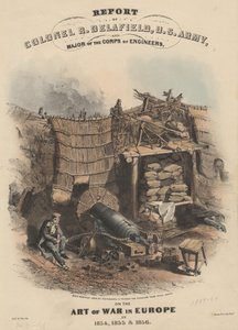 تقرير العقيد ر. ديلافيلد ، الجيش الأمريكي ، ورائد سلاح المهندسين ، عن فن الحرب في أوروبا في 1854 ، 1855 ، und 1856 ، litho بواسطة Bowen und Co. ، 1860 (chromolitho)