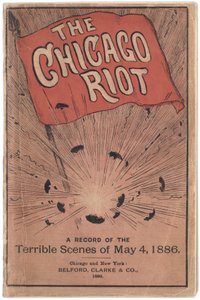 الغلاف الأمامي للكتيب المعنون The Chicago Riot: A Record of the Terrible Scene Scene of 4 May 1886 by Paul C. Hull، 1886 بواسطة صحيح ويليامز