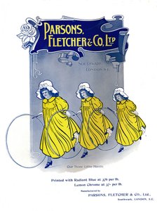 لدينا ثلاث خادمات صغيرات - إعلان بارسونز ، فليتشر وشركاه المحدودة ، 1909. بواسطة غير معروف