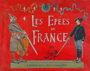 Jacques Marie Gaston Onfray de Breville dit JOB (1858 - 1931), Cover of the book “” Les epees de France”, Coll, Part بواسطة اسم مستعار لـ Onfray de Breville Jacques Job