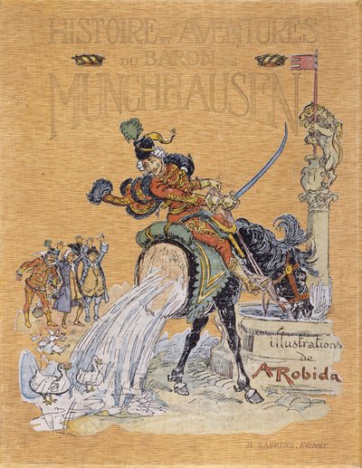 غلاف "قصص ومغامرات البارون دي مونتشاوسين" (مونشهاوزن) مصور من قبل أ. روبيدا (1848 - 1926). بواسطة ألبرت روبيدا