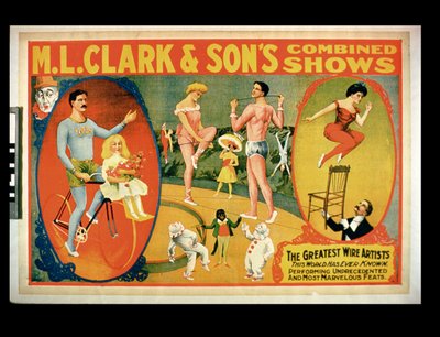 إعلان لأكبر فنانين الأسلاك في العالم على الإطلاق ، ML Clark & Sons Combined Shows بواسطة المدرسة الأمريكية
