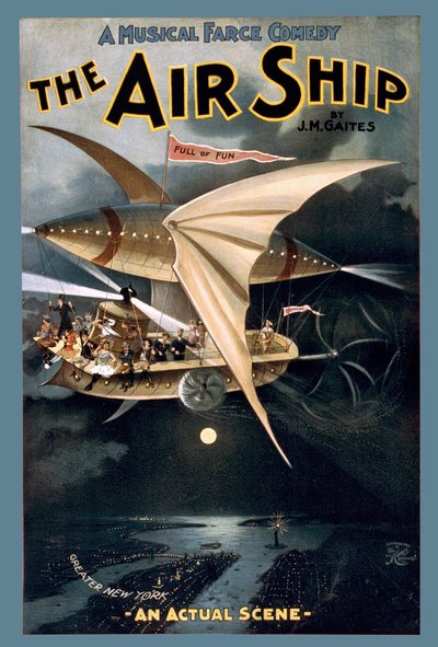 ملصق "A Musical Farce Comedy The Air Ship" بواسطة JM Gaites. ج. 1898. بواسطة المدرسة الأمريكية