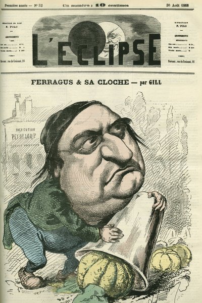 Louis Ulbach dit Ferragus (1822-1889) ، رئيس تحرير صحيفة "La Cloche" ، كاتب وصحفي فرنسي. غلاف في "L'Eclipse" بقلم جيل ، 30 أغسطس بواسطة أندرو جيل