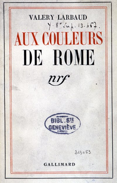 غلاف كتاب "Aux Couleurs de Rome" بقلم فاليري لاربود ، باريس ، غاليمار بواسطة مجهول مجهول