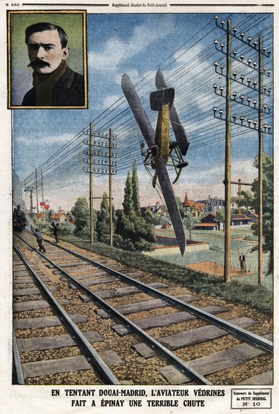في لعبة Douai - Madrid المغرية ، جعل الطيار Jules Vedrines (1881-1919) Epinay سقطة مروعة. نقش في لوبتي جورنال "" بتاريخ 12/05/1912 بواسطة مجهول مجهول