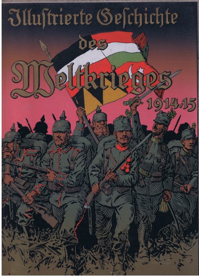 تصميم الغلاف الأمامي من حانة التاريخ المصور للحرب العالمية 1914-1915. بواسطة Union Berlagsefellfchaft ، 1922 Vol. 3 بواسطة انطون هوفمان