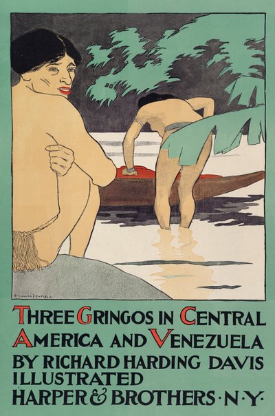 ملصق يروج لثلاثة Gringos في أمريكا الوسطى وفنزويلا بقلم ريتشارد هاردينج ديفيس (1864-1916) ، حانة. 1896 بواسطة إدوارد بينفيلد