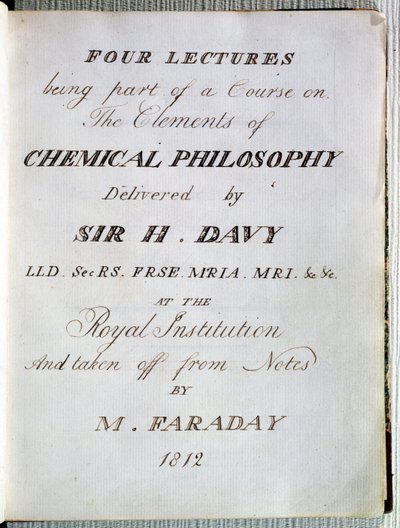صورة لأربع محاضرات حول عناصر الفلسفة الكيميائية بقلم السير هـ.ديفي (1778-1829) في المعهد الملكي ، مأخوذة من ملاحظات بقلم مايكل فاراداي (1791-1867) 1812 بواسطة مدرسة اللغة الإنجليزية