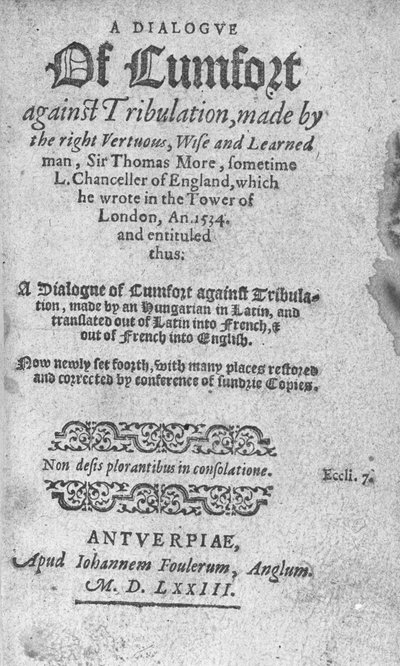 صفحة العنوان لحوار الراحة ضد الضيق بقلم السير توماس مور ، تم نشره عام 1573 (ورقة مطبوعة) بواسطة مدرسة اللغة الإنجليزية