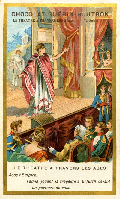 الإعلان عن Chromolithography of Chocolates Guerin Boutron ، المسرح عبر العصور ، 72 موضوعًا ، تحت إمبراطورية Talma يلعبون مأساة في Erfurth أمام حفرة الملوك (chromolithograph) بواسطة المدرسة الفرنسية