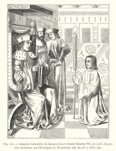 غرامة شرفية لجاك كور أمام تشارلز السابع عام 1453 ؛ بناء على منمنمة من Chronicles of Monstrelet ؛ القرن الخامس عشر مللي ثانية ، ببل نات (نقش) بواسطة المدرسة الفرنسية